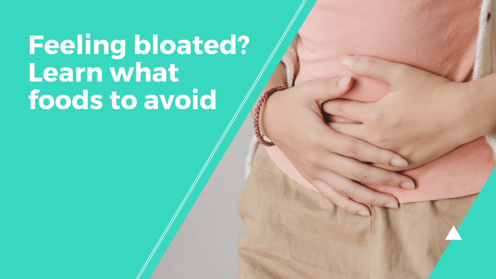 Feeling bloated? Learn what foods to avoid